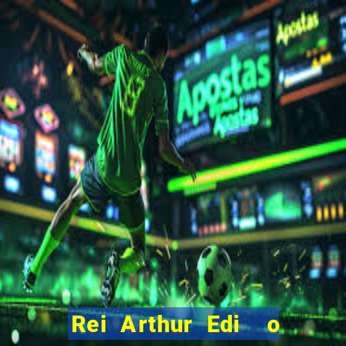 Rei Arthur Edi  o Ouro rei arthur (2004 onde assistir) rei arthur